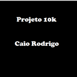Projeto 10k - Caio Rodrigo 2020.2