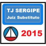 Curso para Concurso TJ SE (Tribunal de Justiça de Sergipe) Juiz Substituto CERS 2015.2