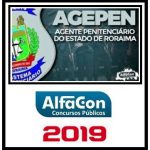 AGEPEN RR (AGENTE PENITENCIÁRIO) ALFACON 2019.2