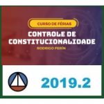 CONTROLE DE CONSTITUCIONALIDADE – PROF. RODRIGO PERIN NARDI – DISCIPLINA ISOLADA CERS 2019.2