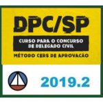 CURSO PARA DELEGADO DA POLÍCIA CIVIL DO ESTADO DE SÃO PAULO – DPC/SP CERS 2019.2