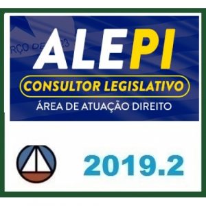 CURSO PARA O CONCURSO DA ASSEMBLEIA LEGISLATIVA DO ESTADO DO PIAUÍ – CONSULTOR LEGISLATIVO – ÁREA DE ATUAÇÃO DIREITO CERS 2019.2