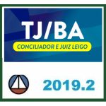 CURSO PARA O CONCURSO DO TRIBUNAL DE JUSTIÇA DA BAHIA – TJ/BA – CONCILIADOR E JUIZ LEIGO CERS 2019.2