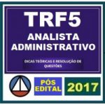 CURSO PARA O TRIBUNAL REGIONAL FEDERAL DA 5ª REGIÃO (TRF 5ª) – ANALISTA JUDICIÁRIO – ÁREA ADMINISTRATIVA – CERS 2017.2