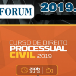 CURSO DE DIREITO PROCESSUAL CIVIL – PROF. DANIEL ASSUMPCAO – FORUM 2019.2