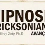 Hipnose Ericksoniana Avançada – Dr. Jeffrey K. Zeig 2020.1