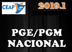PGE PGM – Procuradoria Geral Do Estadual e Municipal NACIONAL – Ceap 2019.2
