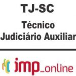 TJ SC (TÉCNICO JUDICIÁRIO AUXILIAR) – IMP 2020.1