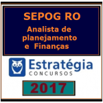 SEPOG RO – PÓS EDITAL – ANALISTA DE PLANEJAMENTO E FINANÇAS – 2017.2