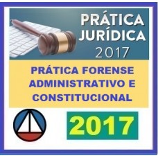 CURSO DE PRÁTICA FORENSE EM DIREITO ADMINISTRATIVO E CONSTITUCIONAL CERS CONCURSOS 2017