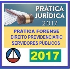 CURSO DE PRÁTICA FORENSE NA PREVIDÊNCIA DOS SERVIDORES PÚBLICOS (RPPS) CERS CONCURSOS 2017