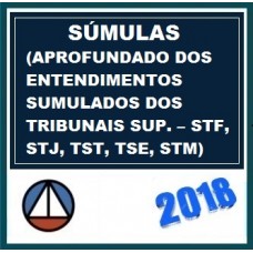 CURSO DE SÚMULAS (ESTUDO APROFUNDADO DOS ENTENDIMENTOS SUMULADOS DOS TRIBUNAIS SUPERIORES – STF, STJ, TST, TSE, STM) – CERS 2018