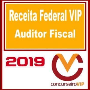 RECEITA FEDERAL VIP (AUDITOR FISCAL) 2019 ConcurseiroVip 2019.1
