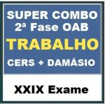 SUPER COMBO – 2ª Fase OAB XXIX Exame – DIREITO DO TRABALHO (CERS + DAMÁSIO) 2019.2