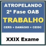 ATROPELANDO 3X1 – 2ª Fase OAB XXIX Exame – DIREITO DO TRABALHO (CERS + DAMÁSIO + CEISC) 2019.2